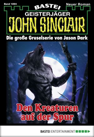 [John Sinclair 1894] • Den Kreaturen auf der Spur